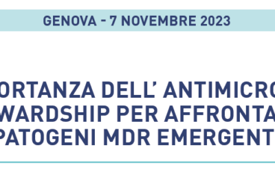 07 NOVEMBRE 2023 GENOVA – L’IMPORTANZA DELL’ ANTIMICROBIAL STEWARDSHIP PER AFFRONTARE I PATOGENI MDR EMERGENTI