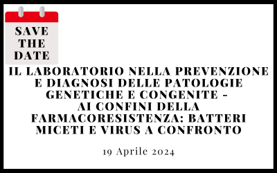 Il laboratorio nella prevenzione e diagnosi delle patologie Genetiche e Congenite – dal concepimento alla nascita